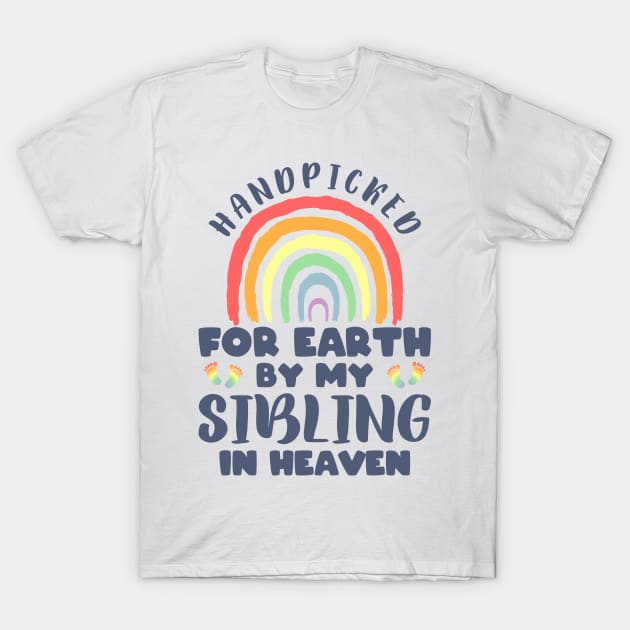 Handpicked For Earth By My Sibling In Heaven - Baby Rainbow T-Shirt by Anassein.os
